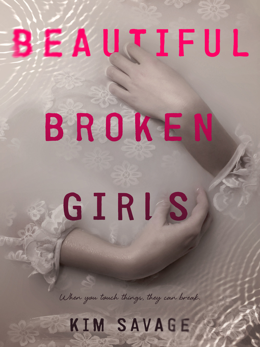 Title details for Beautiful Broken Girls by Kim Savage - Wait list